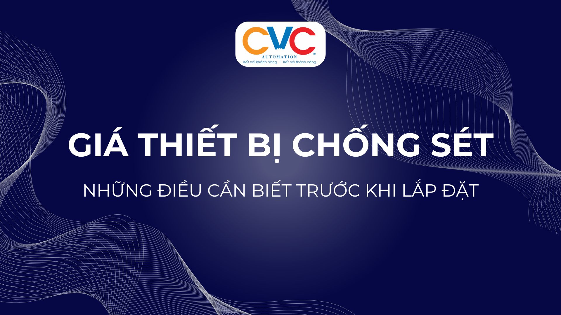 Giá Thiết Bị Chống Sét – Những Điều Cần Biết Trước Khi Lắp Đặt