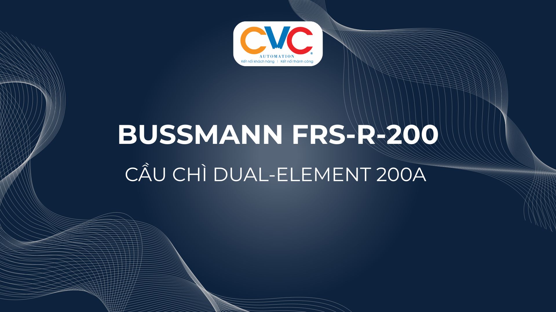 Bussmann FRS-R-200 - Cầu Chì Dual-Element 200A Cho Tủ Điện Công Nghiệp