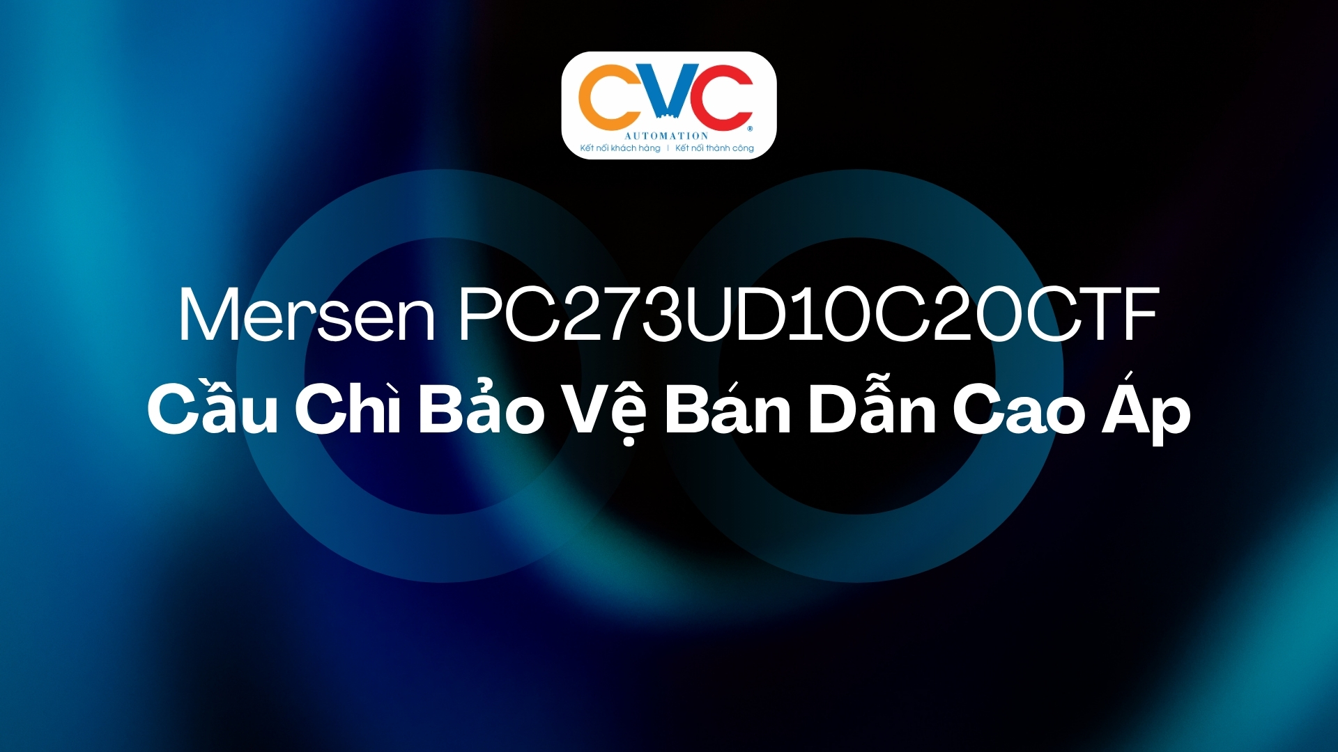 Mersen PC273UD10C20CTF – Cầu Chì Protistor® aR 550–1250VAC Bảo Vệ Bán Dẫn Cao Áp